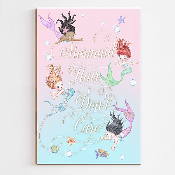 Mermaid Hair, Don't Care Print